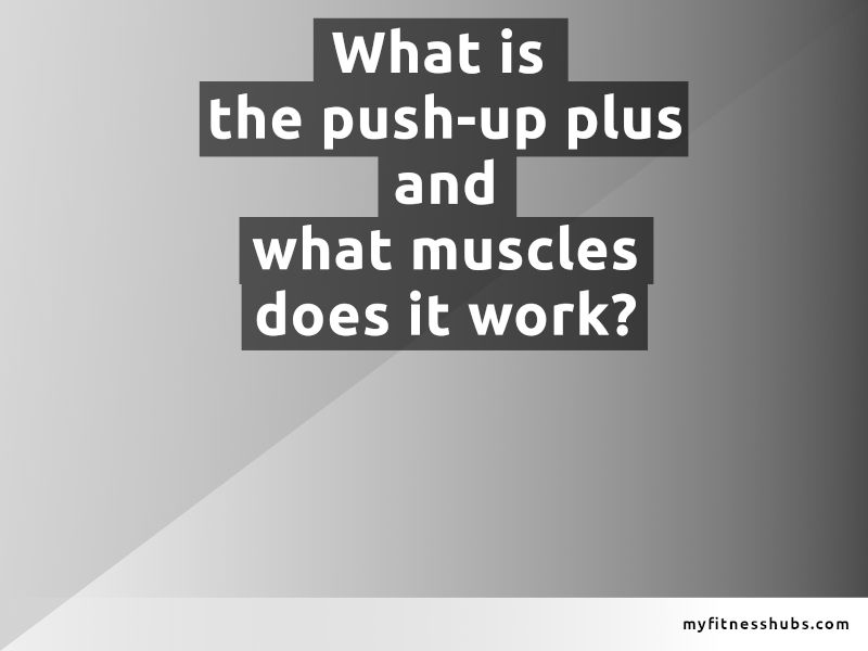 The text 'What is the push-up plus and what does it work?' with a gray background.